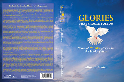 THE GLORIES THAT SHOULD FOLLOW - A. E. BOUTER