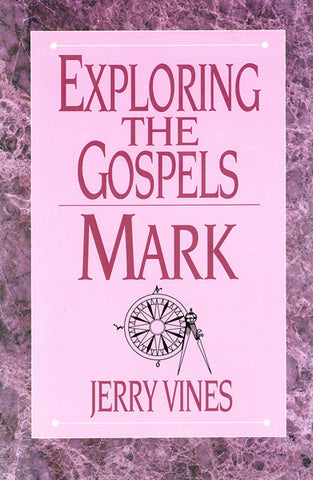 EXPLORING THE GOSPELS, MARK, JERRY VINES- Hardback