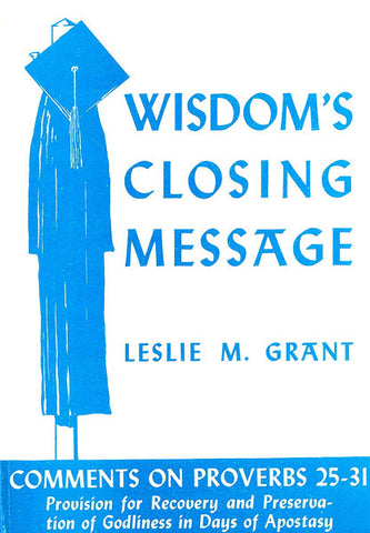 WISDOM`S CLOSING MESSAGE, L.M. GRANT - Paperback