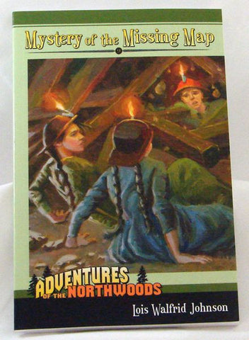 ADVENTURES OF THE NORTHWOODS #9 MYSTERY OF THE MISSING MAP