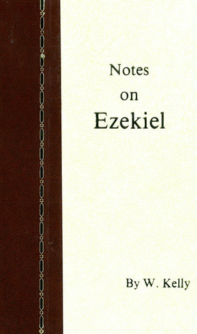 NOTES ON EZEKIEL, W. KELLY- Hardback